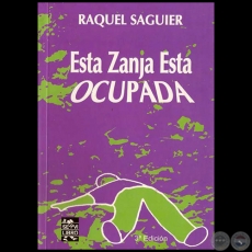 ESTA ZANJA EST OCUPADA - Novela de RAQUEL SAGUIER - Ao 2010